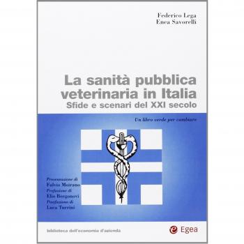 La sanità pubblica veterinaria in Italia. Sfide e scenari del XXI secolo
