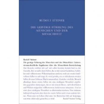 Die geistige Führung des Menschen und der Menschheit: Geisteswissenschaftliche Ergebnisse über die Menschheits-Entwicklung (Rudolf Steiner Gesamtausgabe: Schriften und Vorträge)