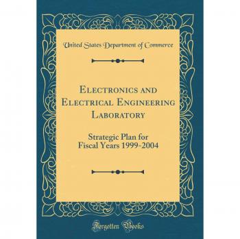 Electronics and Electrical Engineering Laboratory: Strategic Plan for Fiscal Years 1999-2004