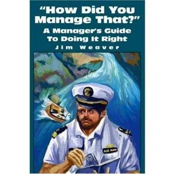 How Did You Manage That?: A Manager's Guide To Doing It Right