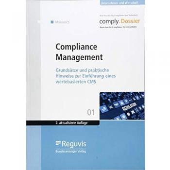 Compliance Management: Grundsätze und praktische Hinweise zur Einführung eines wertebasierten CMS
