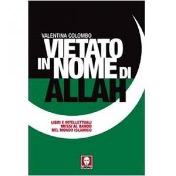 Vietato in nome di Allah. Libri e intellettuali messi al bando nel mondo islamico