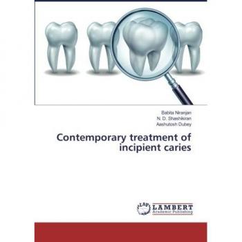 Contemporary treatment of incipient caries