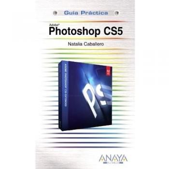 PHOTOSHOP CS5 GUIA PRACTICA