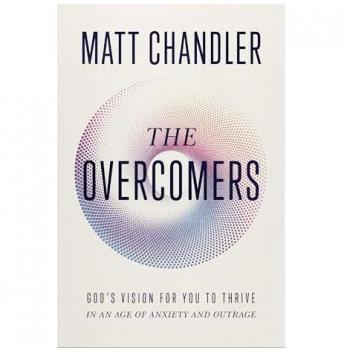 Matt Chandler The Overcomers
