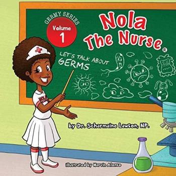 Nola The Nurse®: Let's Talk About Germs (Nola the Nurse(r) the Germy, Band 1)