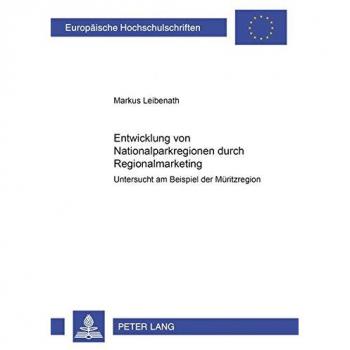 Entwicklung von Nationalparkregionen durch Regionalmarketing: Untersucht am Beispiel der Müritzregion