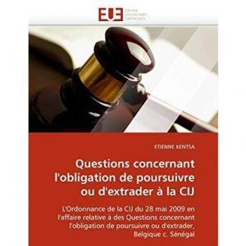 Kentsa, Etienne: Questions concernant l'obligation de poursuivre ou d'extrader à la CIJ