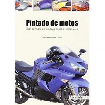 Pintado de motos. Guía completa de técnicas, trucos y materiales (Tapa blanda).
