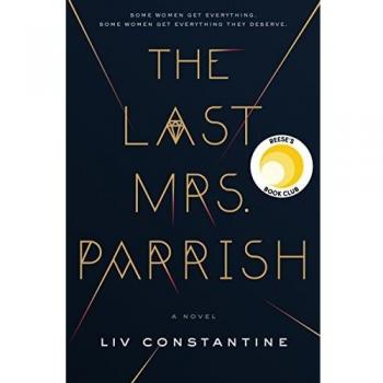 Liv Constantine The Last Mrs. Parrish: A Novel