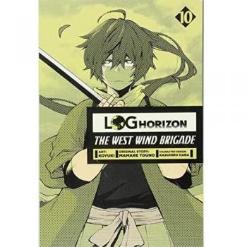 Log Horizon: The West Wind Brigade, Vol. 10