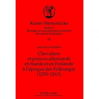 Chevaliers et princes allemands en Suède et en Finlande à l'époque des Folkungar