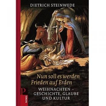 Nun soll es werden Frieden auf Erden: Weihnachten