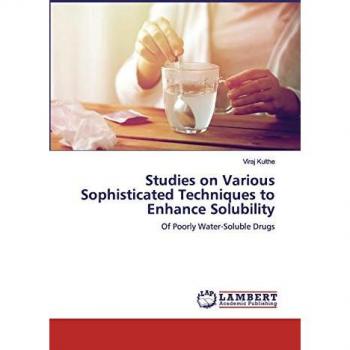 Studies on Various Sophisticated Techniques to Enhance Solubility: Of Poorly Water-Soluble Drugs