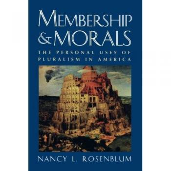 Membership and Morals: The Personal Uses of Pluralism in America