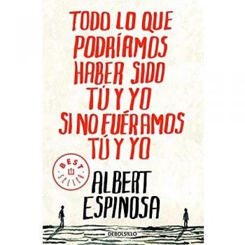 Todo lo que podríamos haber sido tú y yo si no fuéramos tú y yo