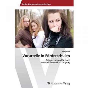 Vorurteile in Förderschulen: Anforderungen für einen vorurteilsbewussten Umgang