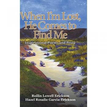 When I'm Lost, He Comes to Find Me: Inspirational Poems and Prose