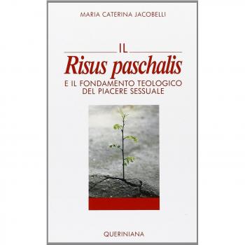 M. Caterina Jacobelli Il Risus Paschalis E Il Fondamento Teologico Del Piacere Sessuale (Nuovi Saggi Queriniana)