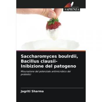 Saccharomyces boulrdii, Bacillus clausii-Inibizione del patogeno: Misurazione del potenziale antimicrobico dei probiotici