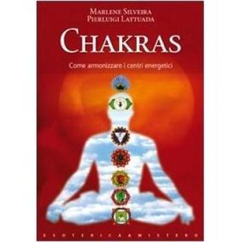 Chakras. Come armonizzare i centri energetici