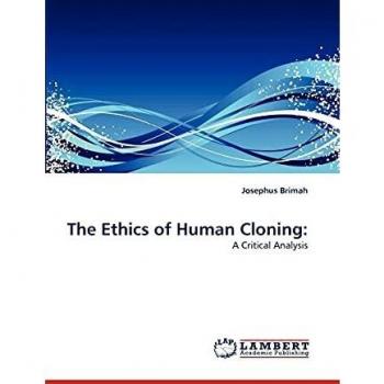 The Ethics of Human Cloning: