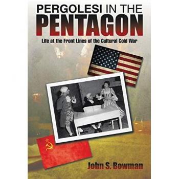 Pergolesi in the Pentagon: Life at the Front Lines of the Cultural Cold War