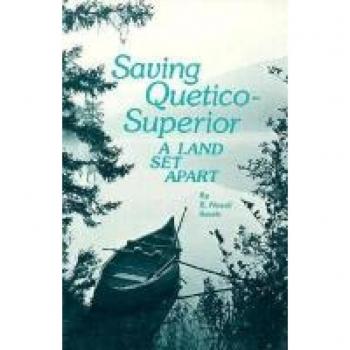 Saving Quetico Superior: A Land Set Apart