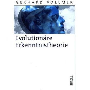 Gerhard Vollmer Evolutionäre Erkenntnistheorie: Angeborene Erkenntnisstrukturen Im Kontext Von Biologie, Psychologie, Linguistik, Philosophie Und Wissenschaftstheorie