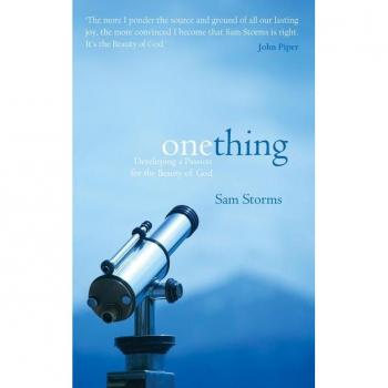 One Thing: Developing a Passion for the Beauty of God