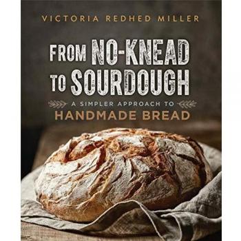 From Noknead to Sourdough by Victoria Redhed Miller