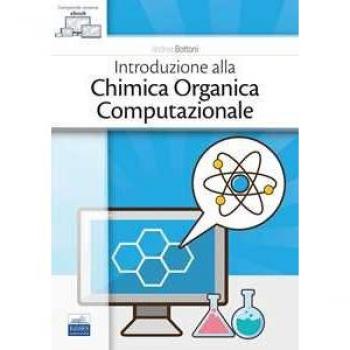 Introduzione alla chimica organica computazionale Andrea Bottoni