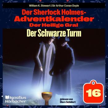 Der Schwarze Turm (Der Sherlock Holmes-Adventkalender: Der Heilige Gral Folge 16)