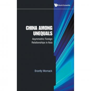 Womack, Brantly: China Among Unequals: Asymmetric Foreign Relationships in Asia
