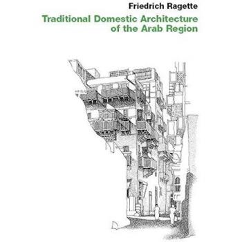 Traditional Domestic Architecture Of The Arab Region (Hardcover)