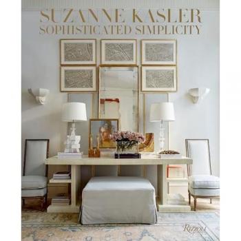 Suzanne Kasler : Sophisticated Simplicity
