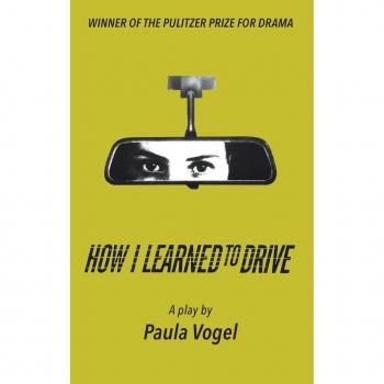 Paula Vogel How I Learned to Drive