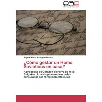 Rodríguez Moreno, Ángela María: ¿Cómo gestar un Homo Sovieticus en casa?