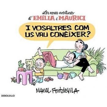 I vosaltres com us vau conèixer? (Emília i Maurici 1): Les noves aventures d'Emília i Maurici (Tapa blanda).