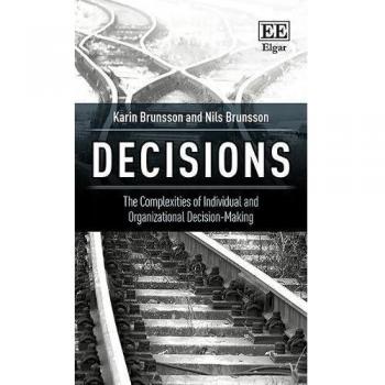 Decisions: The Complexities of Individual and Organizational Decision-making