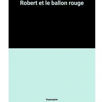 Robert et le ballon rouge