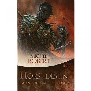L'Agent des ombres, Tome 4 : Hors-destin