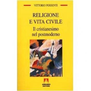 Religione e vita civile. Il cristianesimo nel postmoderno