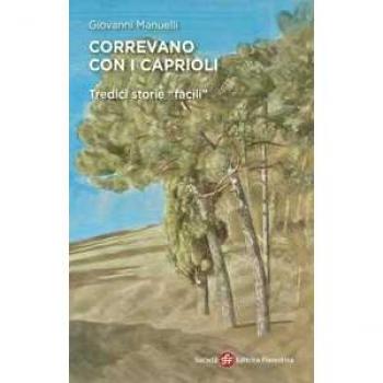 Correvano con i caprioli. Tredici storie facili Giovanni Manuelli