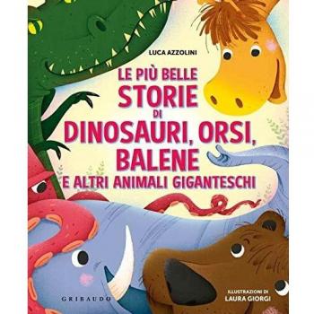 PIU BELLE STORIE DI DINOSAURI ORSI BALENE