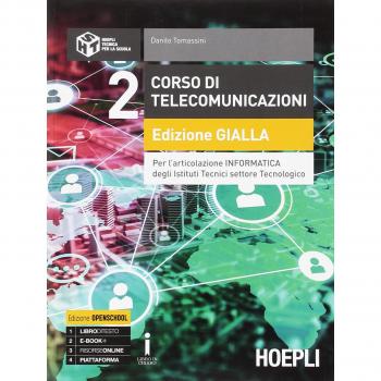 Corso di telecomunicazioni. Per l'articolazione informatica degli Istituti tecnici settore tecnologico. Ediz. gialla. Ediz. Openbook. Per il triennio ... Con ebook. Con espansione online (Vol. 2)