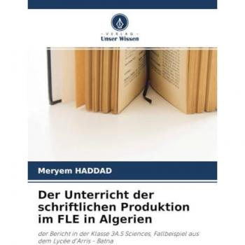 Der Unterricht der schriftlichen Produktion im FLE in Algerien: der Bericht in der Klasse 3A.S Sciences, Fallbeispiel aus dem Lycée d'Arris