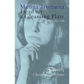 Marina Tsvetaeva Head on a Gleaming Plate