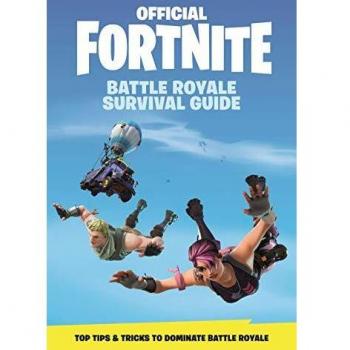 Official Fortnite: Battle Royale Survival Guide