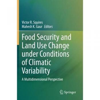 Food Security and Land Use Change under Conditions of Climatic Variability: A Multidimensional Perspective